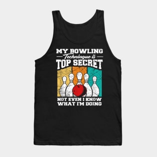 My Bowling Technique Is Top Secret Funny Bowling Bowler Tank Top